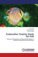 Endosulfan Toxicity Study on Fish 3659372188 Book Cover