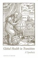 Global Health in Transition: A Synthesis: Perspectives from International Organizations (Compass Series) 0309055954 Book Cover