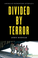 Divided by Terror: American Patriotism After 9/11 1469662612 Book Cover