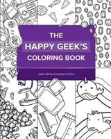 The Happy Geek's Coloring Book 1523868570 Book Cover