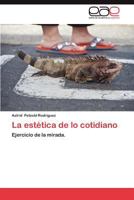 La Estetica de Lo Cotidiano 3659040088 Book Cover