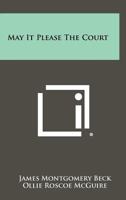 May It Please the Court 1258340208 Book Cover