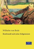 Rembrandt und seine Zeitgenossen; Charakterbilder der grossen Meister der holländischen und vlämischen Malershule im siebzehnten Jahrhundert 1178068447 Book Cover