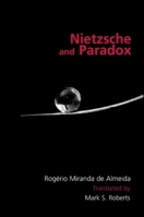 Nietzsche And Paradox 0791468909 Book Cover