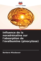 Influence de la noradrénaline sur l'absorption de l'ovalbumine (pinocytose) (French Edition) 6202464348 Book Cover