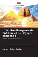 L'histoire divergente de l'Afrique et de l'Égypte ancienne :: Images, perspectives et histoire 6206085325 Book Cover