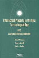 Intellectual Property in the New Technological Age: 2003 Case and Statutory 0735528136 Book Cover