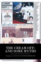 The Cream Off: And Some Myths 149170795X Book Cover