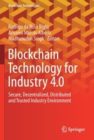Blockchain Technology for Industry 4.0: Secure, Decentralized, Distributed and Trusted Industry Environment 981151139X Book Cover