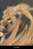 Roar Like A Lion 1716263743 Book Cover