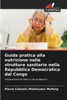 Guida pratica alla nutrizione nelle strutture sanitarie nella Repubblica Democratica del Congo (Italian Edition) 6208126835 Book Cover