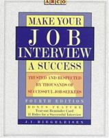 Make Your Job Interview a Success: A Guide for the Career-Minded Job Seeker (Make Your Job Interview a Success) 0668060166 Book Cover