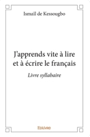 J'apprends vite à lire et à écrire le français: Livre syllabaire (French Edition) 2414250895 Book Cover