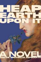 Heap Earth Upon It 1685892531 Book Cover