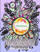 TAKE A BRAKE WITH PEACE AND LOVE A COLORING ACTIVITY BOOK FOR ALL AGES Use AFfirmative Words to De-Stress Relax Use Colors Outside to Visualize Strong Chakras Color on the Inside to Focus the Mind by  1080579737 Book Cover