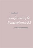 Brieftraining für Deutschlerner B2: Zur Prüfungsvorbereitung 3752860170 Book Cover