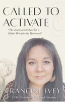 Called To Activate: The Journey that Sparked a Global Discipleship Movement B0G52GPT78 Book Cover