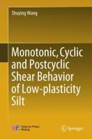Monotonic, Cyclic and Postcyclic Shear Behavior of Low-plasticity Silt 9811349924 Book Cover
