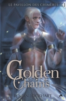 Golden Chains: Le pavillon des chimères, T1 (French Edition) 2375742818 Book Cover