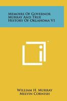 Memoirs Of Governor Murray And True History Of Oklahoma V1 1258135965 Book Cover