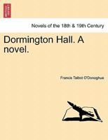 Dormington Hall. a Novel. 1241188076 Book Cover