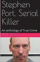 Stephen Port, Serial Killer B0CVQCVY9C Book Cover