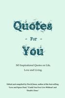 Quotes For You: 365 Quotes on Life, Love and Living. 1523731036 Book Cover