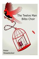 The Twelve Man Bilbo Choir 0995925119 Book Cover