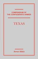 Compendium of the Confederate Armies: Texas 1585496995 Book Cover