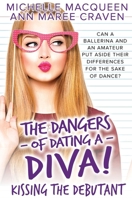 Kissing the Debutant (The Dangers of Dating a Diva) B08B33T4GV Book Cover