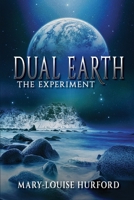Dual Earth: The Experiment 1922444839 Book Cover