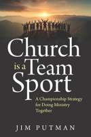 Church is a Team Sport: A Championship Strategy for Doing Ministry Together 1941555616 Book Cover