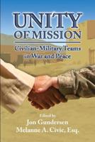 Unity of Mission: Civilian-Military Teams in War and Peace 1081626453 Book Cover