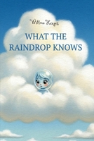 What The Raindrop Knows B0FPF3WYGV Book Cover