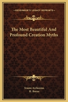 The Most Beautiful And Profound Creation Myths 1162836075 Book Cover
