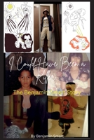 Book of Benjamin : I Could Have Been a Killer: the Benjamin Smart Story 0985482524 Book Cover