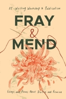 Fray & Mend: Essays and Poems About Division and Reunion 9811808066 Book Cover