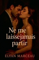 Ne me laisse jamais partir (French Edition) B0FQ96X1KP Book Cover