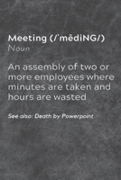 Meeting Definition: See also Death by Powerpoint: Meeting Notes 1676452591 Book Cover