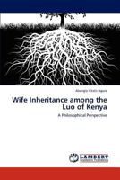 Wife Inheritance among the Luo of Kenya: A Philosophical Perspective 3848448084 Book Cover