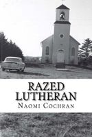 Razed Lutheran 1539951006 Book Cover