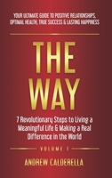 The Way : 7 Revolutionary Steps to Living a Meaningful Life and Making a Real Difference in the World 1733124942 Book Cover