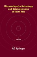 Microearthquake Seismology and Seismotectonics of South Asia 1402081790 Book Cover