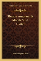 Theatre Amusant Et Morale V1-2 (1780) 1165819198 Book Cover