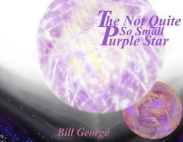 The Not Quite So Small Purple Star 1637771991 Book Cover