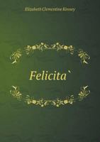 Felicita 1175518905 Book Cover