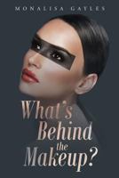 What's Behind the Makeup? 1684097924 Book Cover