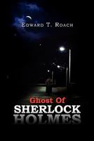 Ghost of Sherlock Holmes 1456855484 Book Cover