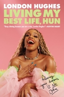 Living My Best Life, Hun: How I Bossed Up and Found My Inner Winner and You Can, Too 1538722437 Book Cover