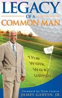 Legacy of a Common Man 1562292382 Book Cover